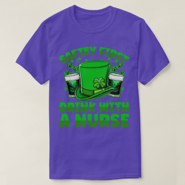 Saftey First Drink With A Nurse Beer St Patricks D T-Shirt (Design Front)