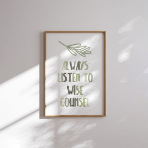 Sage green always listen to wise poster