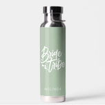 Sage Green Calligraphy Bride Tribe Bachelorette Water Bottle<br><div class="desc">This simple elegant sage green water bottle with custom name can make a perfect bachelorette gift! Personalise it easily with your name. You can also change background colour,  just click on "Edit using design tool".</div>