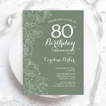 Sage Green Floral 80th Birthday Party Invitation<br><div class="desc">Sage Green Floral 80th Birthday Party Invitation. Minimalist modern design featuring botanical outline drawings accents and typography script font. Simple trendy invite card perfect for a stylish female bday celebration. Can be customized to any age. Printed Zazzle invitations or instant download digital printable template.</div>