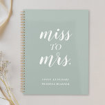 Sage Green Miss to Mrs. Wedding Planner<br><div class="desc">Custom-designed wedding planner notebook featuring "Miss to Mrs." modern hand script design on sage green background.</div>