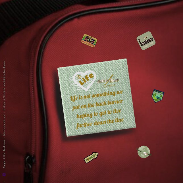 Sage Life Button by Poet Adiela Akoo (Sage Life Quote Button designed by Poet Adiela Akoo. Browse my 'Sublime Buttons' for more fab finds!)