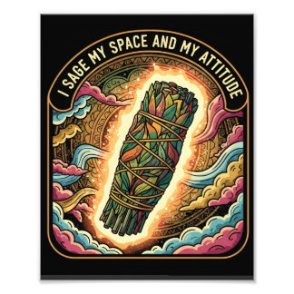 Sage My Space and My Attitude Smudging Cleansing Photo Print