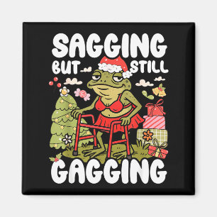 Sagging But Still Gagging Frog Funny Cringe Meme C Magnet