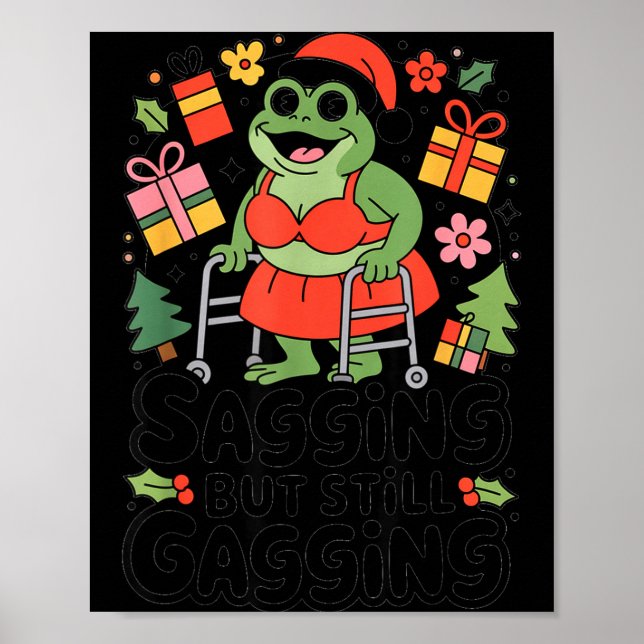 Sagging But Still Gagging Funny Christmas Frog Hol Poster (Front)