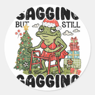 Sagging But Still Gagging, Funny Christmas Meme Classic Round Sticker