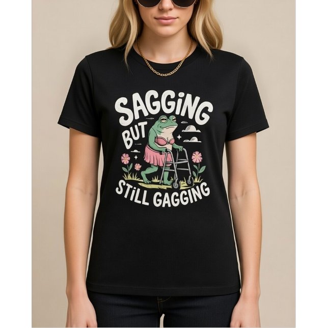 Sagging But Still Gagging Funny Frog T-Shirt (Creator Uploaded)