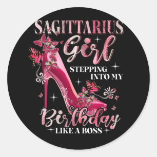 Sagittarius Girl Stepping Into My Birthday Like A Classic Round Sticker