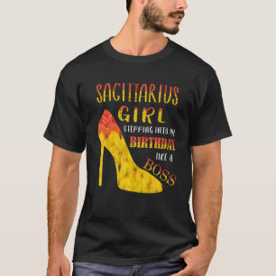 Sagittarius Girl Stepping Into My Birthday Like A T-Shirt