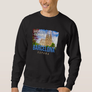 Sagrada Familia Basilica Barcelona Spain Sweatshirt