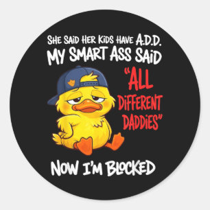 Said Kids Have A D D Smart Said Different Classic Round Sticker
