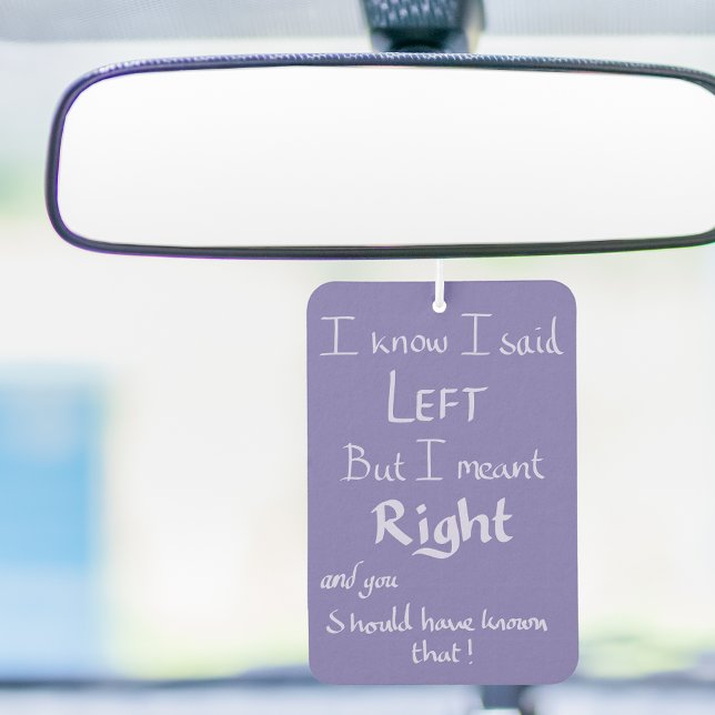 Said Left Funny Argument Quote Handwritten Purple  Car Air Freshener (Funny driving travel directions joke purple car air freshener )