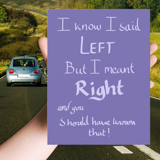 Said Left Funny Argument Quote Handwritten Purple  Postcard (I know I said left but i meant right Funny driving quote handwriting typography art postcard )