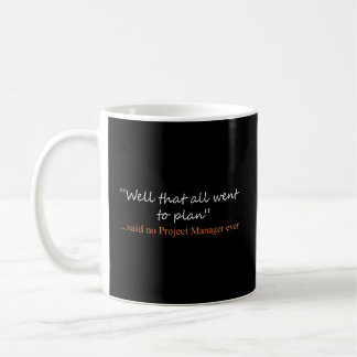 Said No Agile Project Ager Ever Coffee Mug