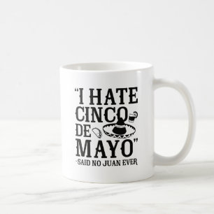 Said No Juan Ever Coffee Mug