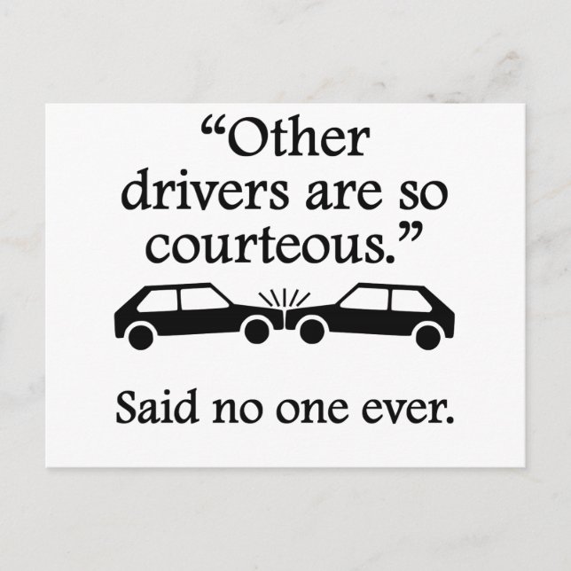 Said No One Ever: Other Drivers Postcard (Front)