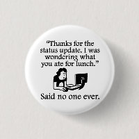 Said No One Ever: Thanks For The Status Update