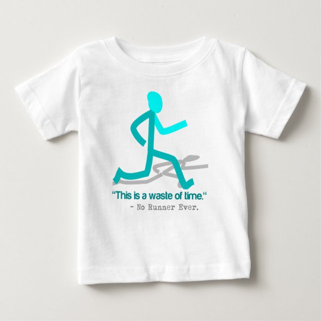 Said No Runner Ever Baby T-Shirt (Front)