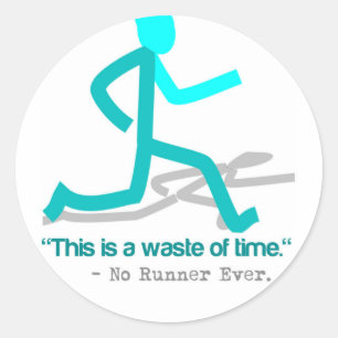 Said No Runner Ever Classic Round Sticker