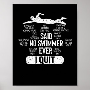 Said no swimmer ever competitive swimming poster