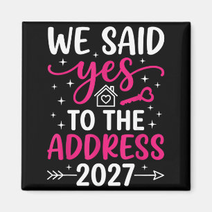 Said To The Address 2027 Housewarming Moving Day Magnet