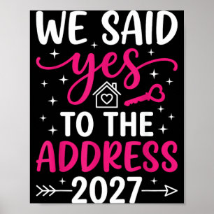 Said To The Address 2027 Housewarming Moving Day Poster