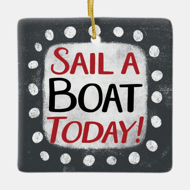 Sail A Boat Today Ornament (Front)