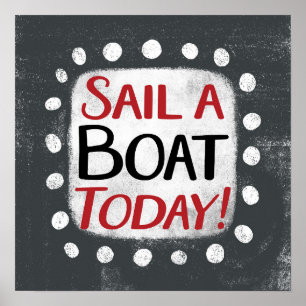 Sail A Boat Today Poster Wall Art
