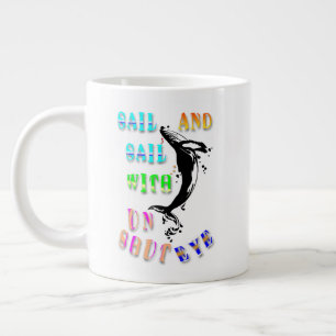 Sail And Sail With Unshut Eye Large Coffee Mug