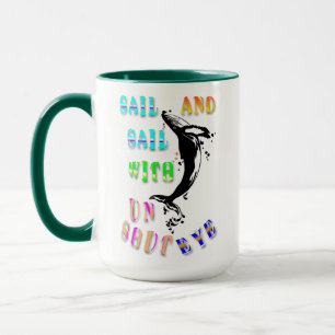 Sail And Sail With Unshut Eye Mug