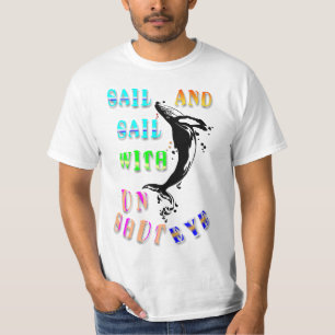 Sail And Sail With Unshut Eye T-Shirt