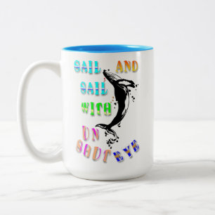 Sail And Sail With Unshut Eye Two-Tone Coffee Mug