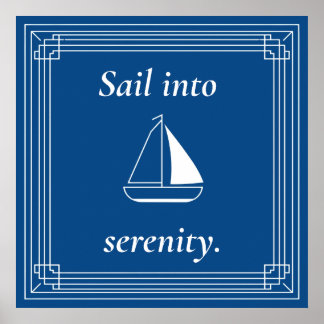 Sail Into Serenity Nautical Sailboat Poster