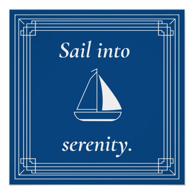 Sail Into Serenity Nautical Sailboat Poster (Front)