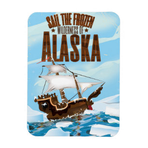 Sail the Frozen wilderness of Alaska Magnet