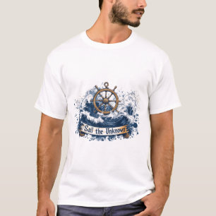 "Sail the Unknown" - Nautical-Inspired Design T-Shirt
