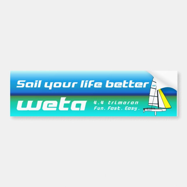 Sail your life better - Weta bumper sticker (Front)