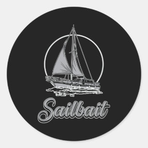 Sailbait Boat Sailing Boating Yacht Sailboat Funny Classic Round Sticker