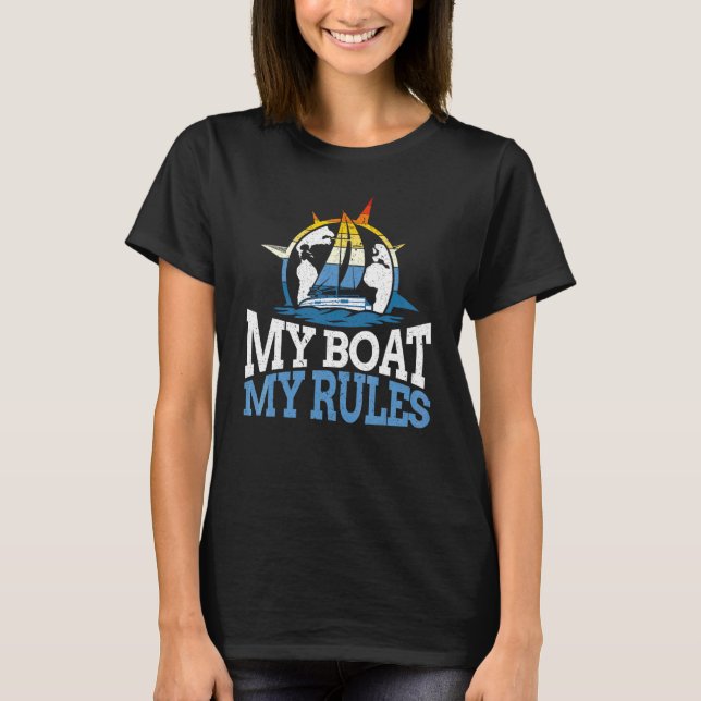 Sailboat Captain Sailing My Boat My Rules T-Shirt (Front)