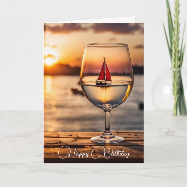 Sailboat In Wine Glass Birthday Card (Front)
