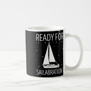 Sailboat Ready For Celebration Boating Sailing Sai Coffee Mug