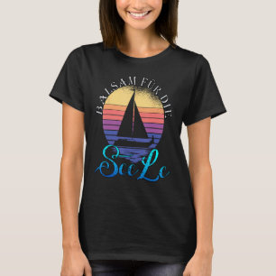 Sailboat sailor balm for the soul captain T-Shirt
