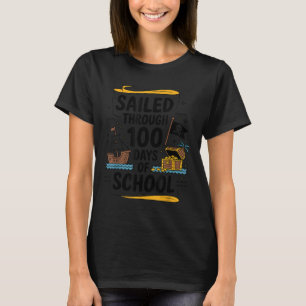 Sailed Through 100 Days Of School Pirate Ship 100t T-Shirt