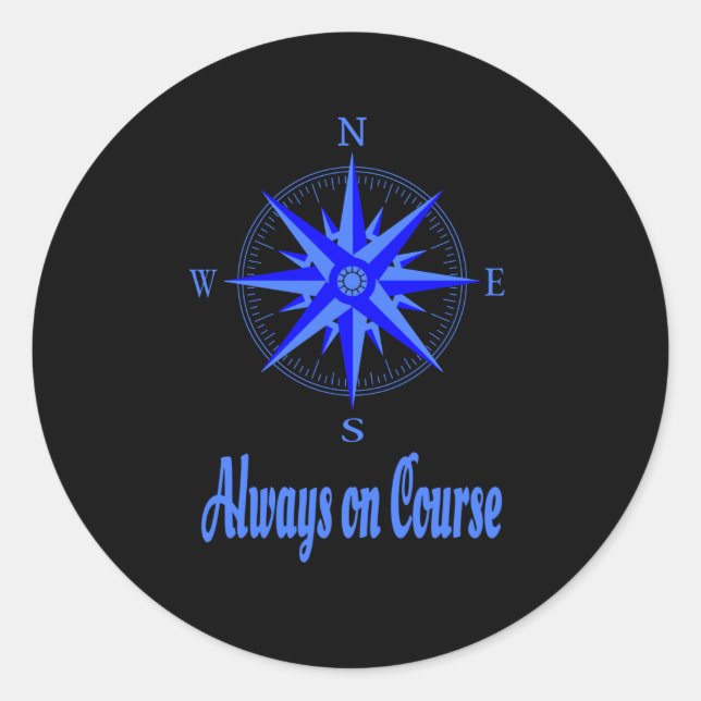 Sailing - Always On Course Compass Shirt Classic Round Sticker (Front)
