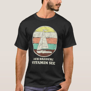 Sailing Boat Vintage Sailing Boat Vitamin Sea Lake T-Shirt