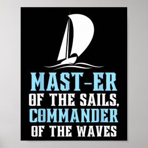 Sailing Boating Sailboat Master Of Sails Dad Fathe Poster