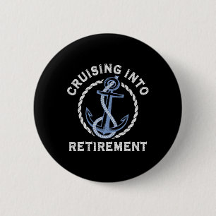 Sailing Boating Vacation Cruising Into Retirement 6 Cm Round Badge