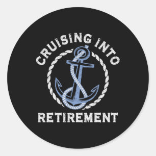 Sailing Boating Vacation Cruising Into Retirement Classic Round Sticker