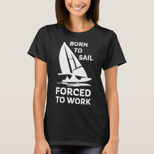 Sailing Boating Yachts Racing Skippers Funny T-Shirt