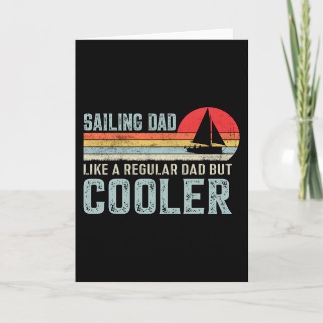 Sailing dad like a normal dad but cooler - Funny Card (Front)